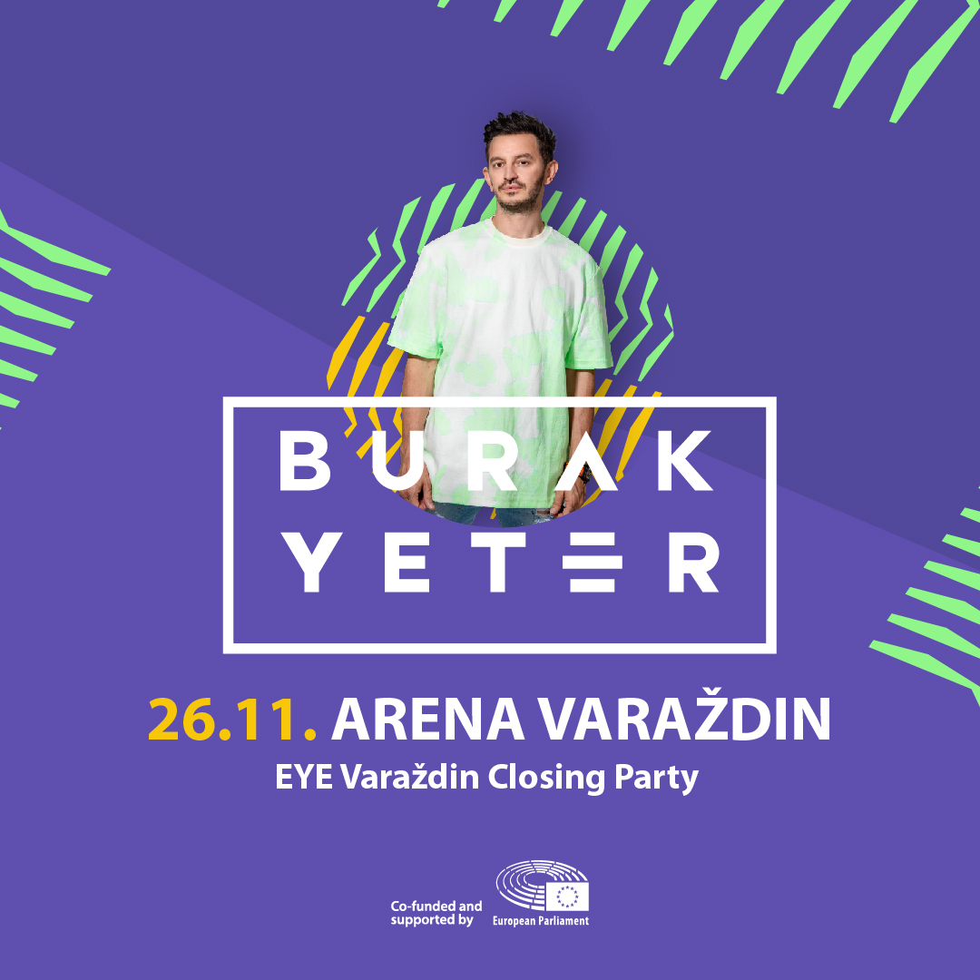 World-famous DJ Burak Yeter at EYE Varaždin Closing Party!